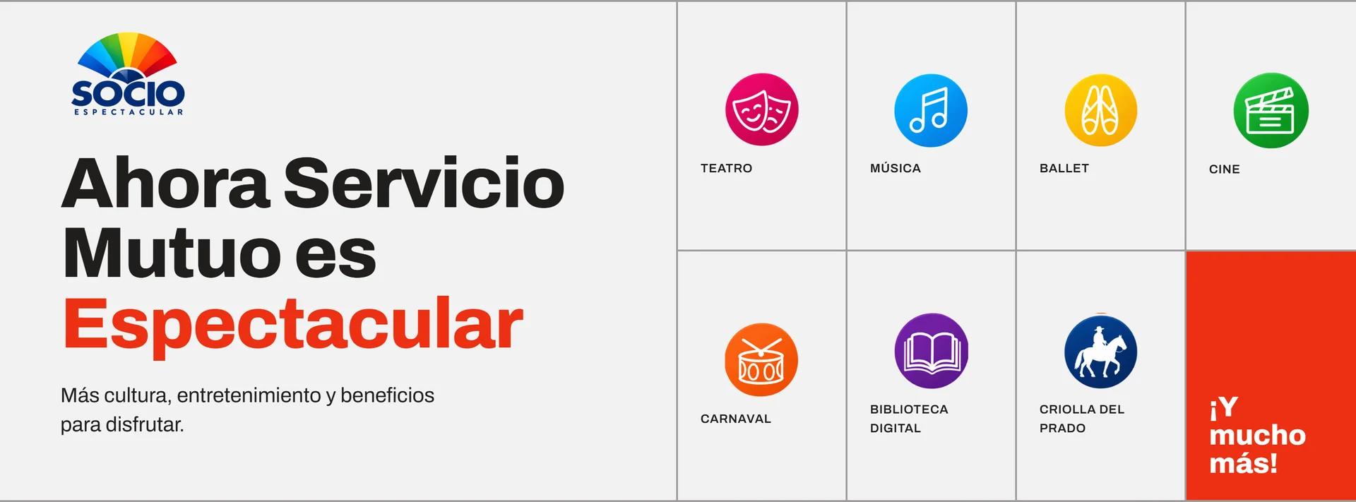 Socio Espectacular. Ahora Servicio Mutuo es Espectacular: más cultura, entretenimiento y beneficios para disfrutar. Teatro, música, ballet, cine, carnaval, biblioteca digital, Criolla del Prado ¡y mucho más!