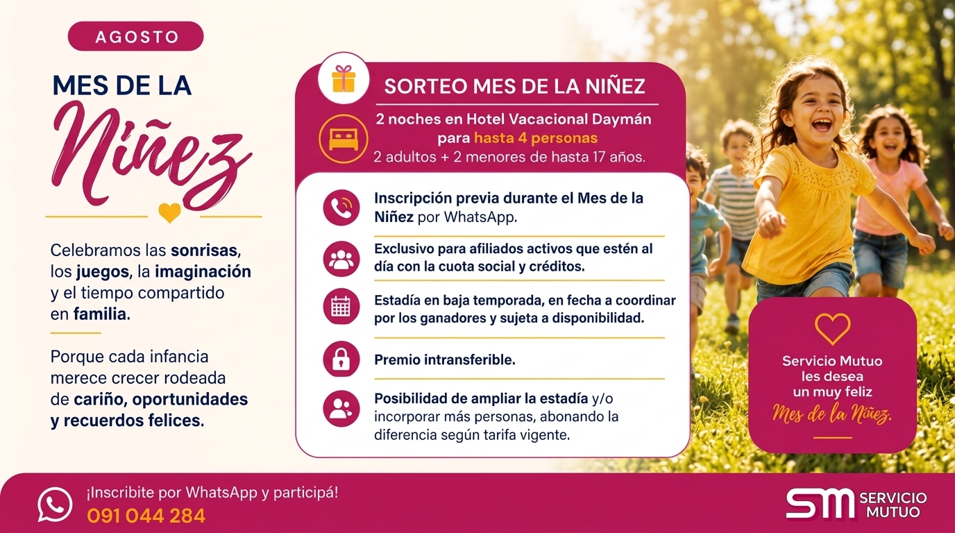 Sorteo Mes de la Niñez — Servicio Mutuo. Agosto, mes de la niñez. 2 noches en Hotel Vacacional Daymán para hasta 4 personas. Inscripción por WhatsApp al 091 044 284.